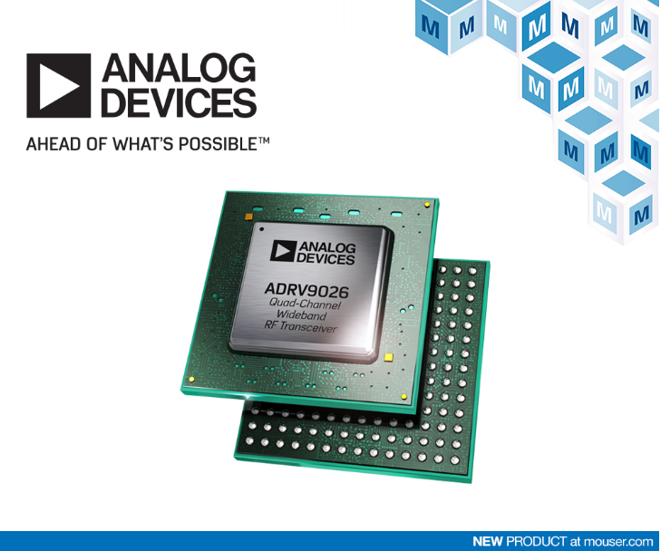 贸泽电子备货Analog Devices ADRV9026四通道宽带RF收发器