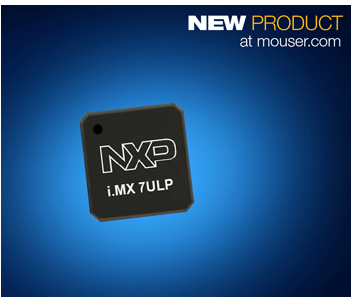 贸泽备货NXP i.MX 7ULP应用处理器